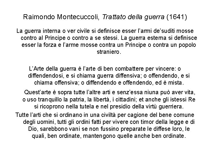 Raimondo Montecuccoli, Trattato della guerra (1641) La guerra interna o ver civile si definisce