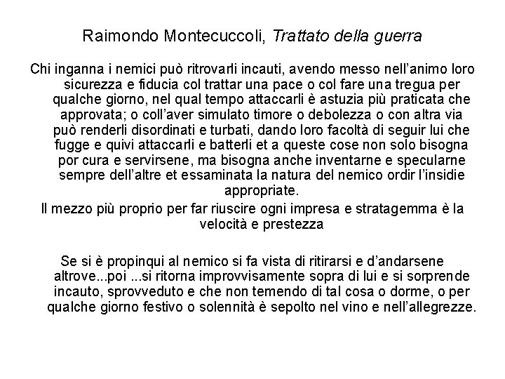 Raimondo Montecuccoli, Trattato della guerra Chi inganna i nemici può ritrovarli incauti, avendo messo
