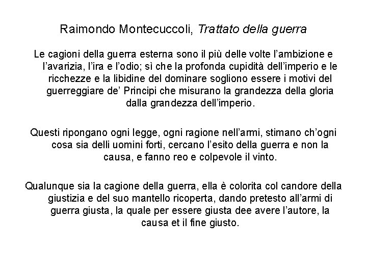 Raimondo Montecuccoli, Trattato della guerra Le cagioni della guerra esterna sono il più delle