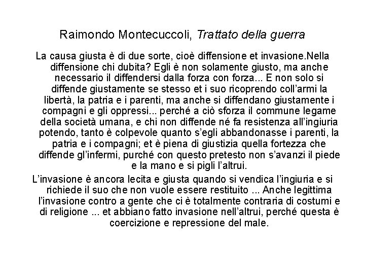 Raimondo Montecuccoli, Trattato della guerra La causa giusta è di due sorte, cioè diffensione
