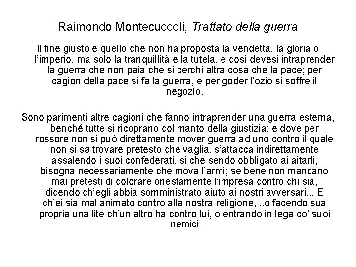 Raimondo Montecuccoli, Trattato della guerra Il fine giusto è quello che non ha proposta