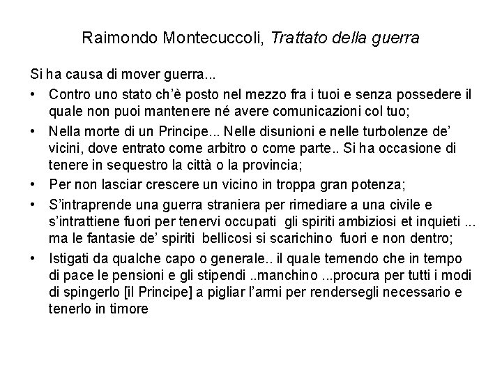 Raimondo Montecuccoli, Trattato della guerra Si ha causa di mover guerra. . . •