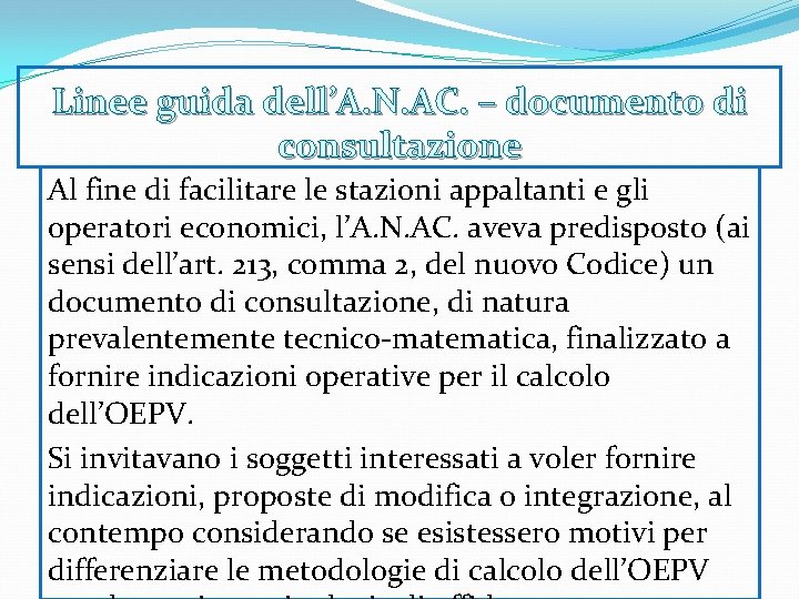 Linee guida dell’A. N. AC. – documento di consultazione Al fine di facilitare le