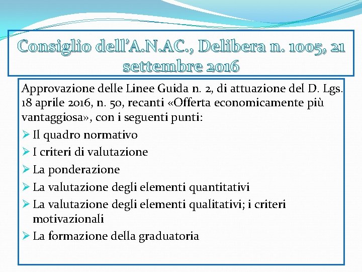 Consiglio dell’A. N. AC. , Delibera n. 1005, 21 settembre 2016 Approvazione delle Linee