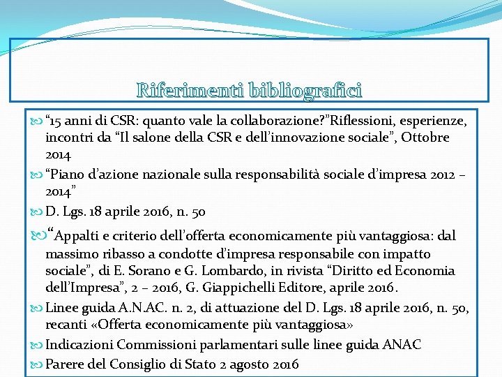 Riferimenti bibliografici “ 15 anni di CSR: quanto vale la collaborazione? ”Riflessioni, esperienze, incontri