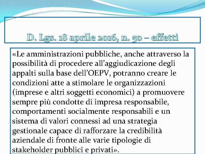 D. Lgs. 18 aprile 2016, n. 50 – effetti «Le amministrazioni pubbliche, anche attraverso