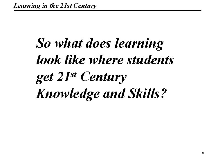 Learning in the 21 st Century 19 1083 _Macros So what does learning look