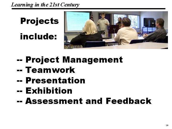 Learning in the 21 st Century 19 1083 _Macros Projects include: ------ Project Management