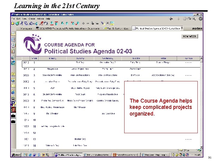 Learning in the 21 st Century 19 1083 _Macros The Course Agenda helps keep