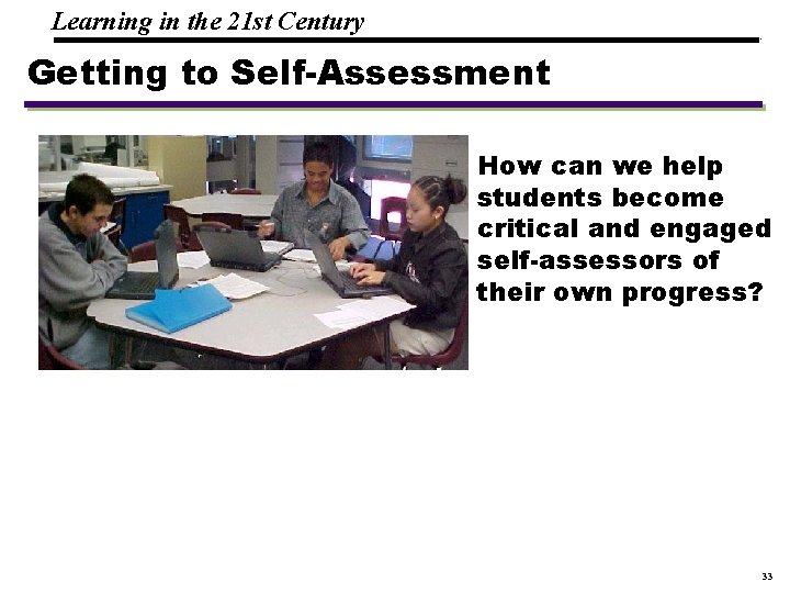 Learning in the 21 st Century 19 1083 _Macros Getting to Self-Assessment How can