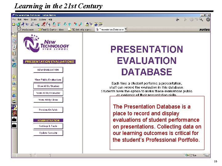 Learning in the 21 st Century 19 1083 _Macros The Presentation Database is a