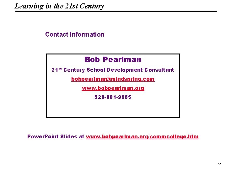 Learning in the 21 st Century 19 1083 _Macros Contact Information Bob Pearlman 21