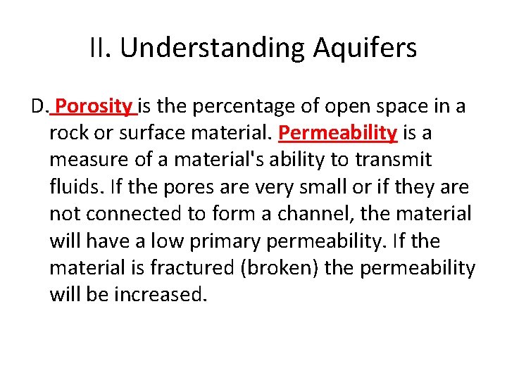 II. Understanding Aquifers D. Porosity is the percentage of open space in a rock