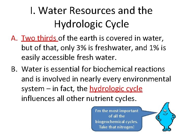 I. Water Resources and the Hydrologic Cycle A. Two thirds of the earth is