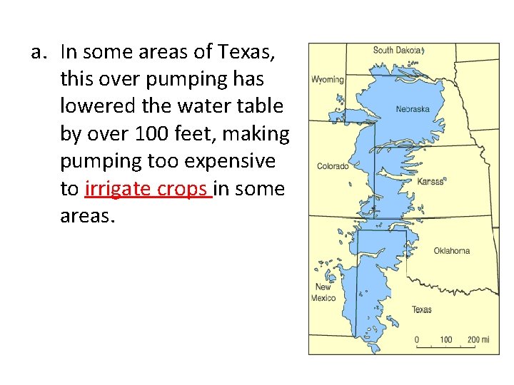 a. In some areas of Texas, this over pumping has lowered the water table