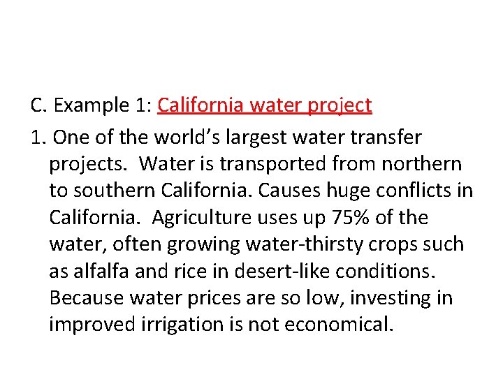 C. Example 1: California water project 1. One of the world’s largest water transfer