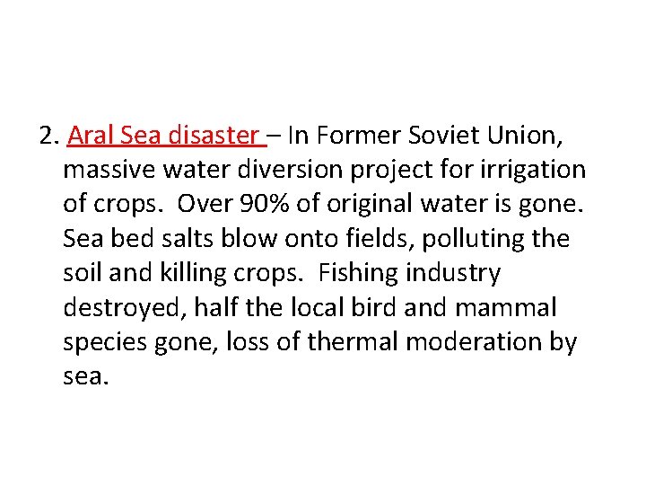 2. Aral Sea disaster – In Former Soviet Union, massive water diversion project for
