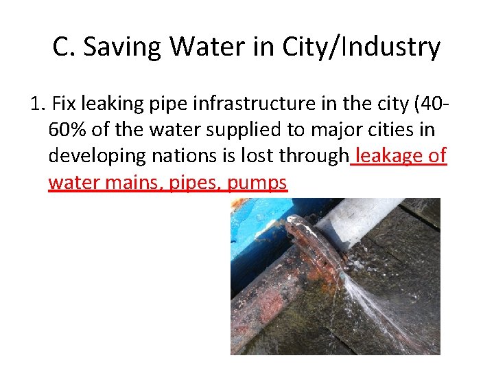 C. Saving Water in City/Industry 1. Fix leaking pipe infrastructure in the city (4060%
