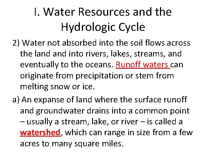 I. Water Resources and the Hydrologic Cycle 2) Water not absorbed into the soil