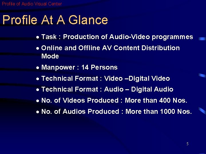 Profile of Audio Visual Center Profile At A Glance · Task : Production of