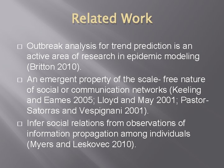 Related Work � � � Outbreak analysis for trend prediction is an active area