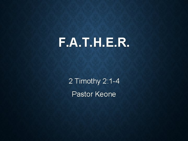 F A T H E R 2 Timothy