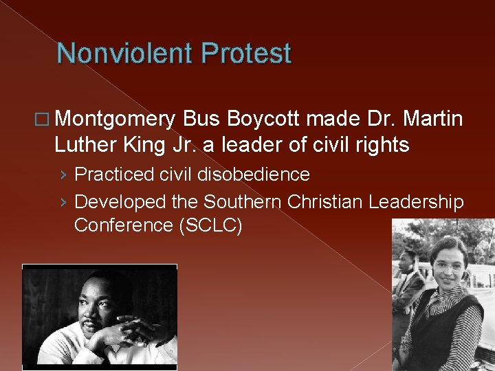 Nonviolent Protest � Montgomery Bus Boycott made Dr. Martin Luther King Jr. a leader