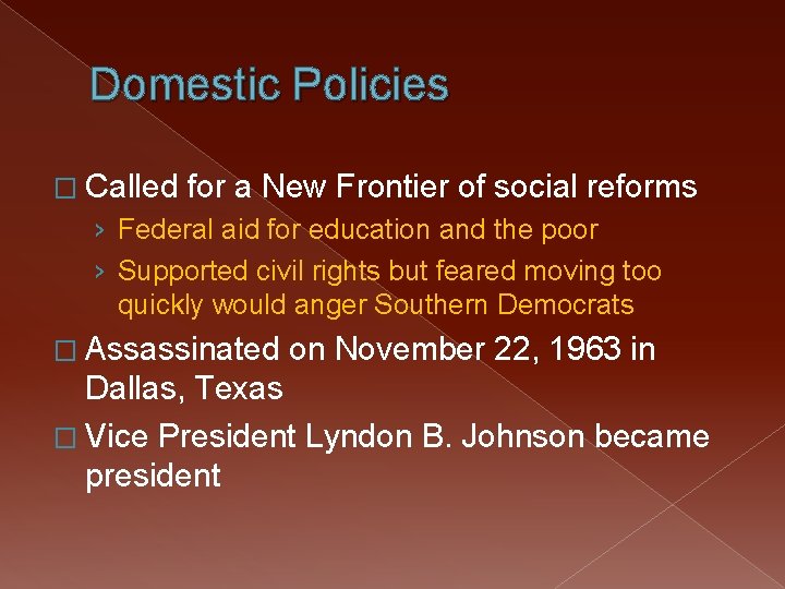 Domestic Policies � Called for a New Frontier of social reforms › Federal aid