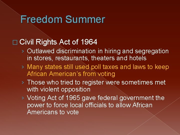 Freedom Summer � Civil Rights Act of 1964 › Outlawed discrimination in hiring and