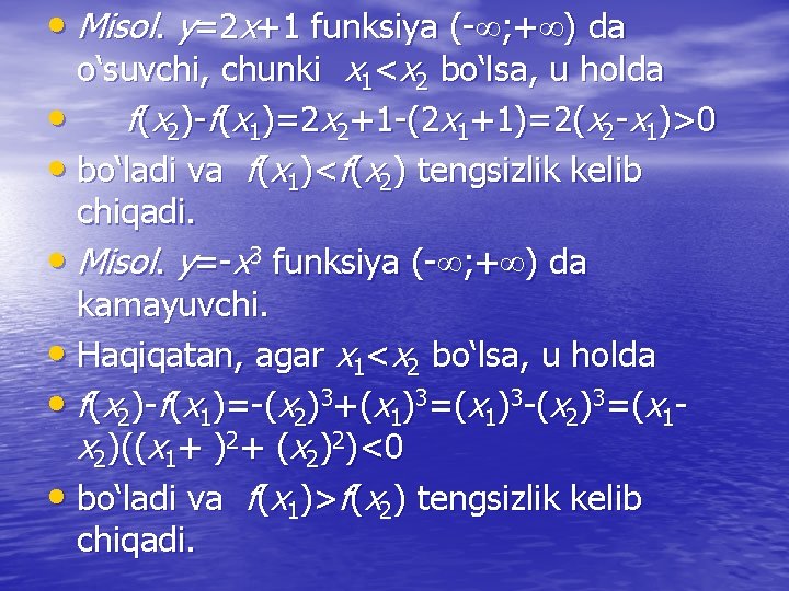  • Misol. у=2 x+1 funksiya (- ; + ) da o‘suvchi, chunki x
