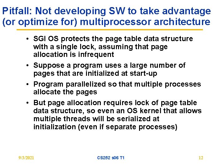 Pitfall: Not developing SW to take advantage (or optimize for) multiprocessor architecture • SGI