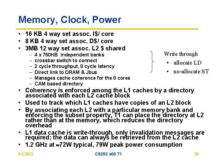 Memory, Clock, Power • 16 KB 4 way set assoc. I$/ core • 8