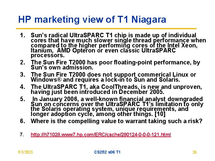 HP marketing view of T 1 Niagara 1. Sun’s radical Ultra. SPARC T 1