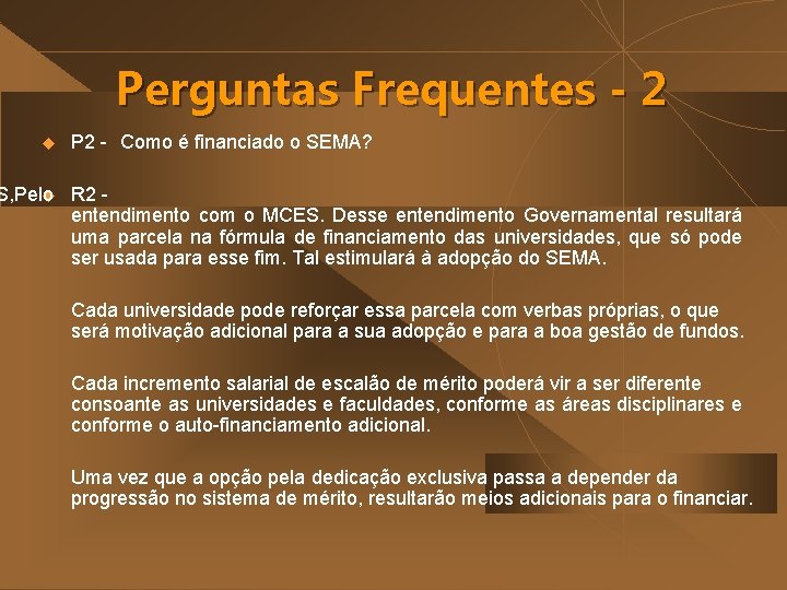 Perguntas Frequentes - 2 u P 2 - Como é financiado o SEMA? S,