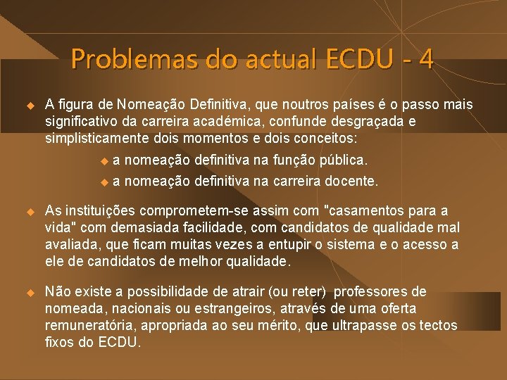 Problemas do actual ECDU - 4 u A figura de Nomeação Definitiva, que noutros