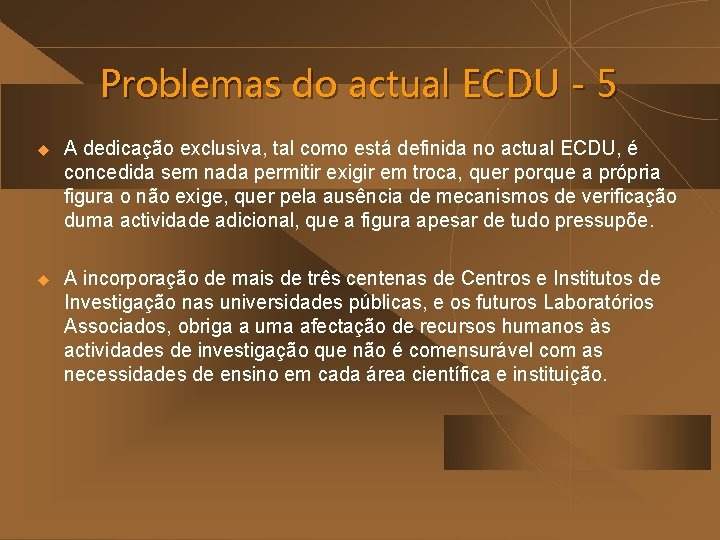 Problemas do actual ECDU - 5 u A dedicação exclusiva, tal como está definida