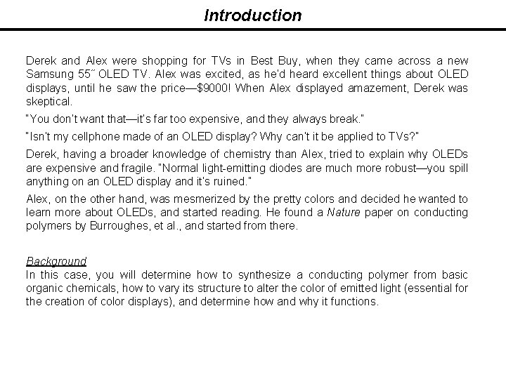 Introduction Derek and Alex were shopping for TVs in Best Buy, when they came