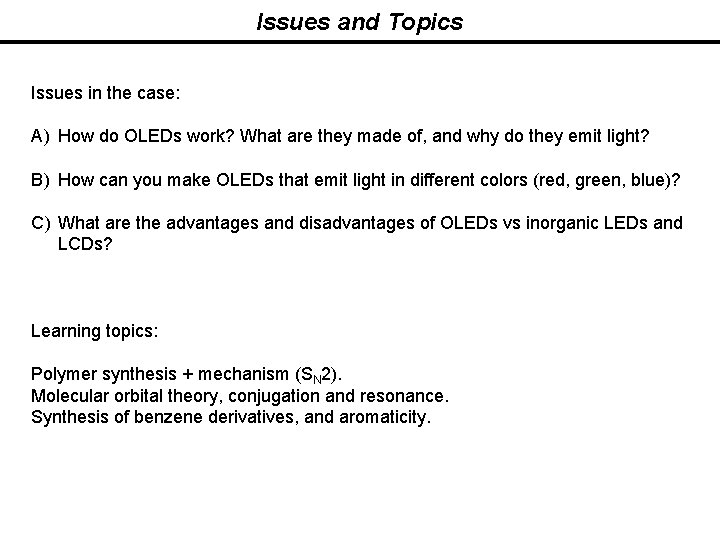 Issues and Topics Issues in the case: A) How do OLEDs work? What are