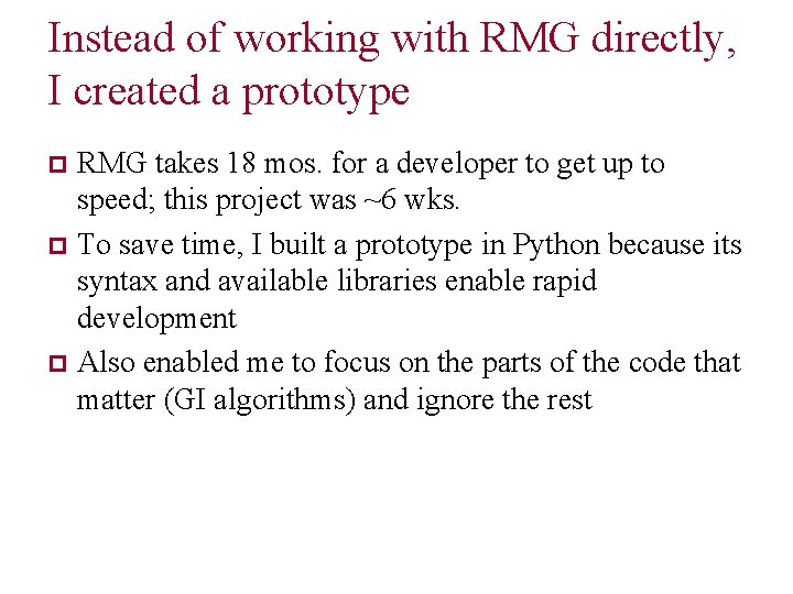 Instead of working with RMG directly, I created a prototype RMG takes 18 mos.