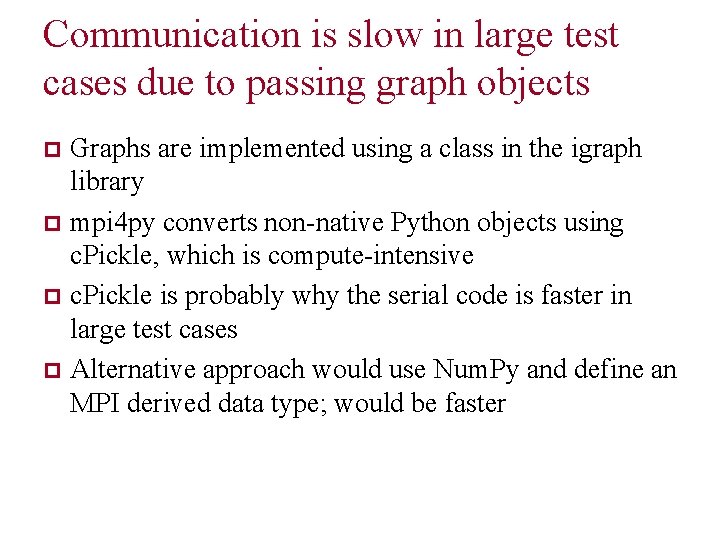 Communication is slow in large test cases due to passing graph objects Graphs are
