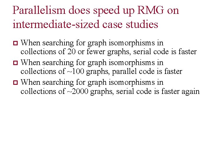 Parallelism does speed up RMG on intermediate-sized case studies When searching for graph isomorphisms