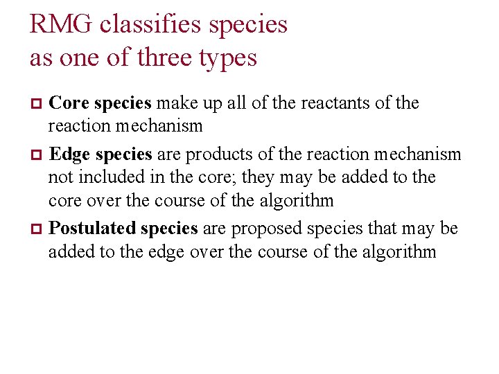 RMG classifies species as one of three types Core species make up all of