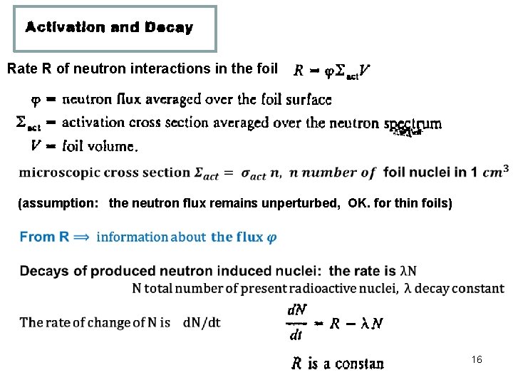 Rate R of neutron interactions in the foil (assumption: the neutron flux remains unperturbed,