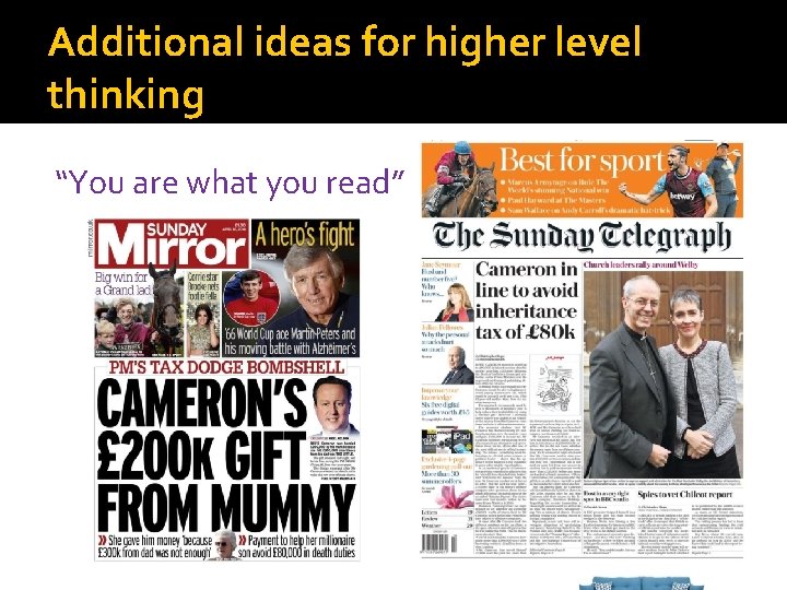 Additional ideas for higher level thinking “You are what you read” 