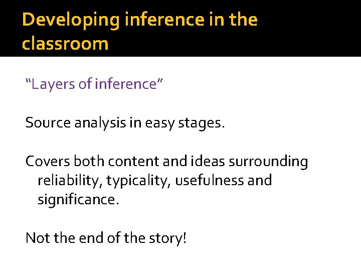 Developing inference in the classroom “Layers of inference” Source analysis in easy stages. Covers