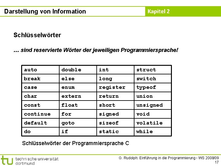 Kapitel 2 Darstellung von Information Schlüsselwörter … sind reservierte Wörter der jeweiligen Programmiersprache! auto