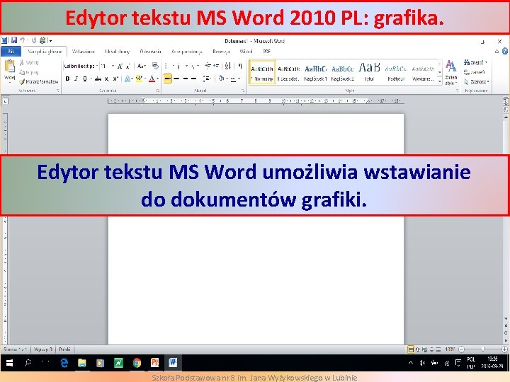 Edytor tekstu MS Word 2010 PL: grafika. Edytor tekstu MS Word umożliwia wstawianie do
