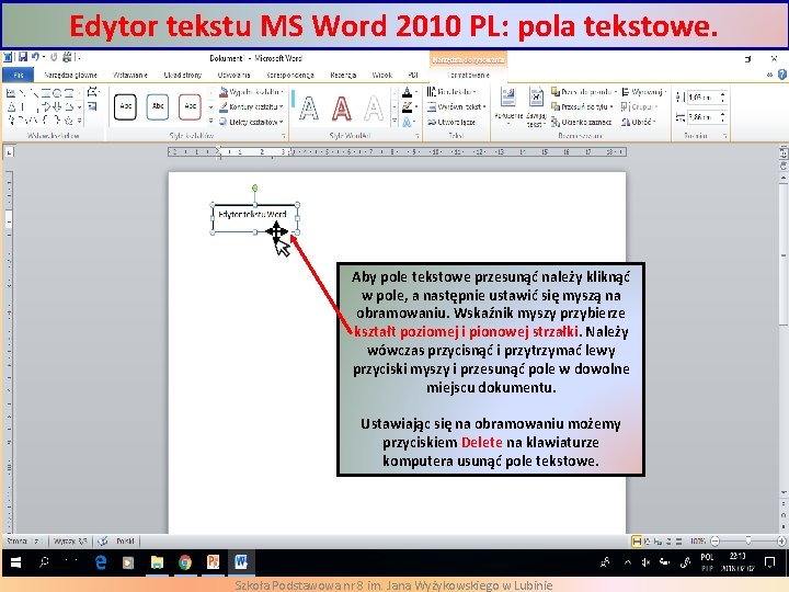 Edytor tekstu MS Word 2010 PL: pola tekstowe. Aby pole tekstowe przesunąć należy kliknąć