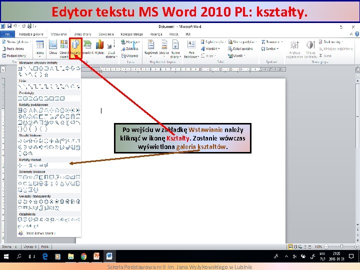 Edytor tekstu MS Word 2010 PL: kształty. Po wejściu w zakładkę Wstawianie należy kliknąć