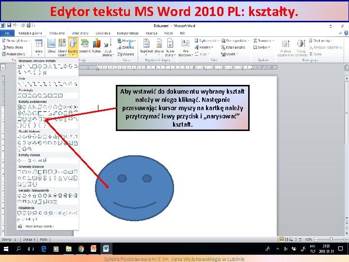 Edytor tekstu MS Word 2010 PL: kształty. Aby wstawić do dokumentu wybrany kształt należy